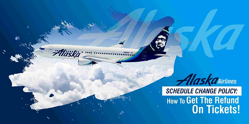 Alaska Airlines' Policy on Schedule Changes