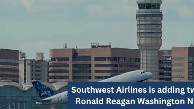 Southwest Airlines is adding two new routes to Ronald Reagan Washington National Airport.