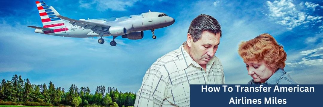 How-To-Transfer-American-Airlines-Miles