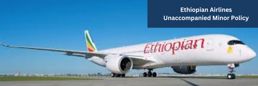 Ethiopian Airlines Unaccompanied Minor Policy