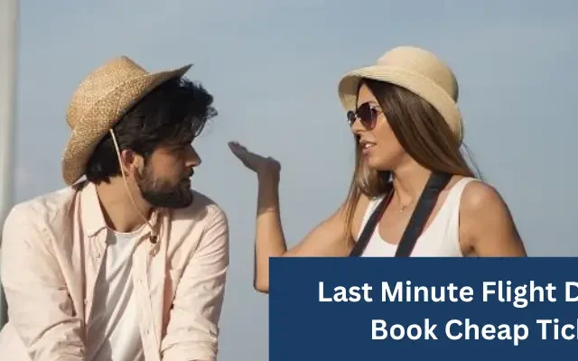 Last Minute Flight Deals: How to Book Cheap Tickets Fast
